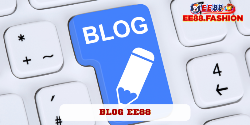 Khám phá Blog cá cược - Nơi hội tụ thông tin nóng hổi từ nhà cái EE88