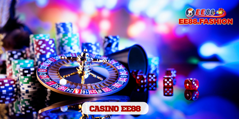 Khám phá thế giới casino nhà cái EE88